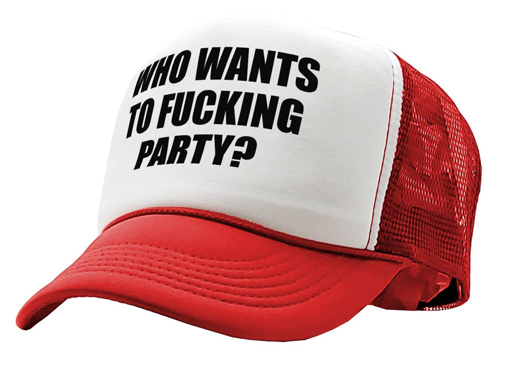 WHO Wants to Fucking Party - College Beer - Vintage Retro Style Trucker Cap Hat