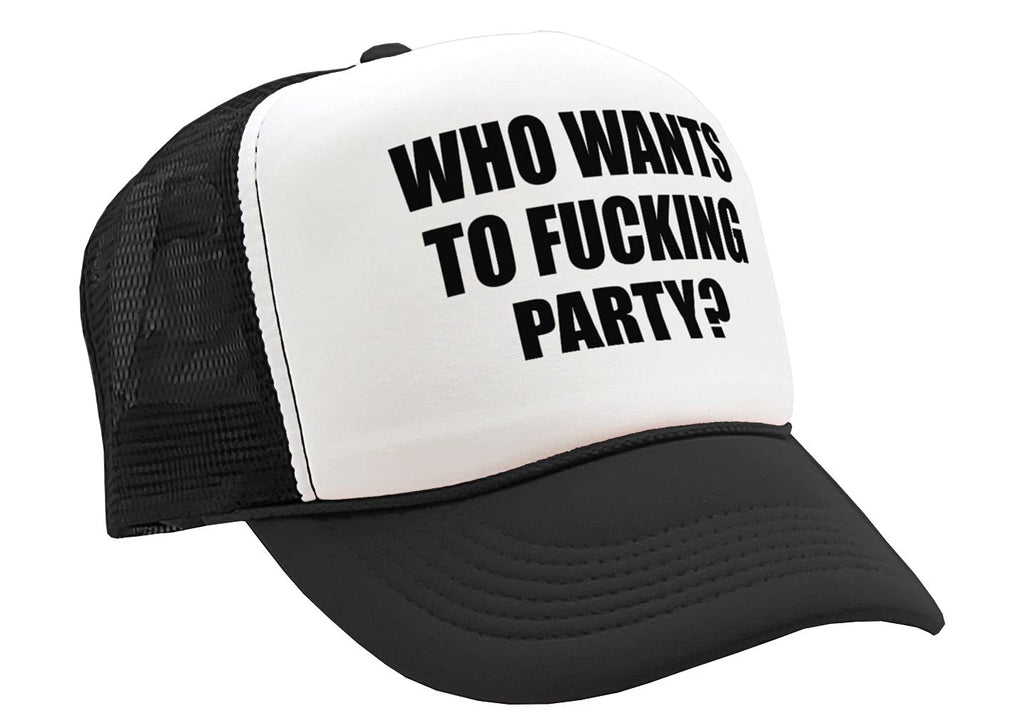 WHO Wants to Fucking Party - College Beer - Vintage Retro Style Trucker Cap Hat