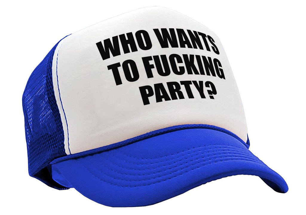 WHO Wants to Fucking Party - College Beer - Vintage Retro Style Trucker Cap Hat