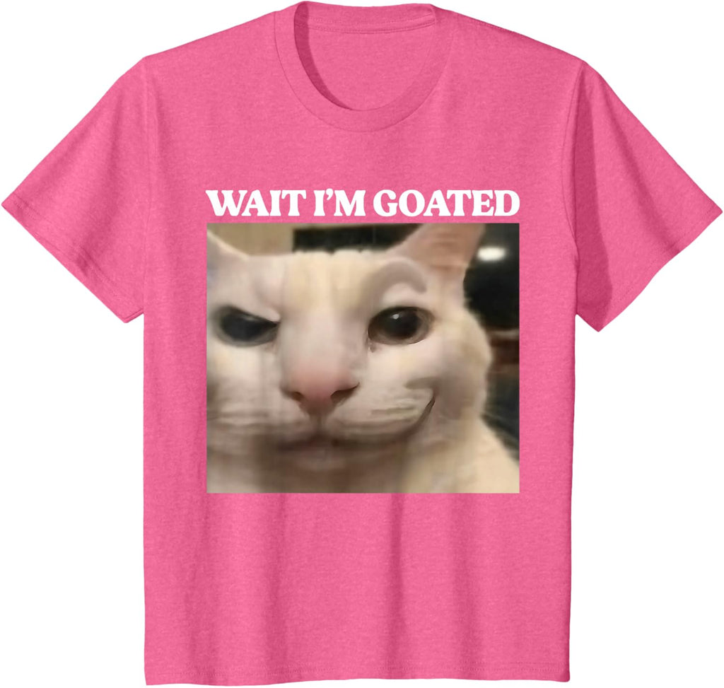 Wait I'm Goated Cat Silly Funny Cat Meme Men Women Graphic T-Shirt