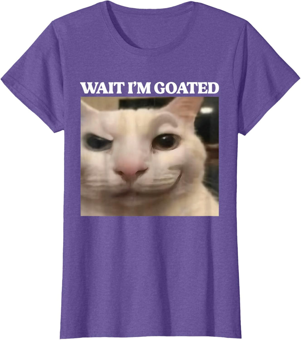 Wait I'm Goated Cat Silly Funny Cat Meme Men Women Graphic T-Shirt