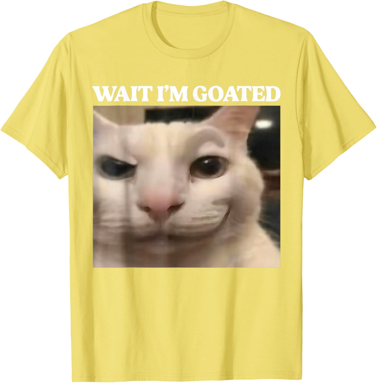 Wait I'm Goated Cat Silly Funny Cat Meme Men Women Graphic T-Shirt