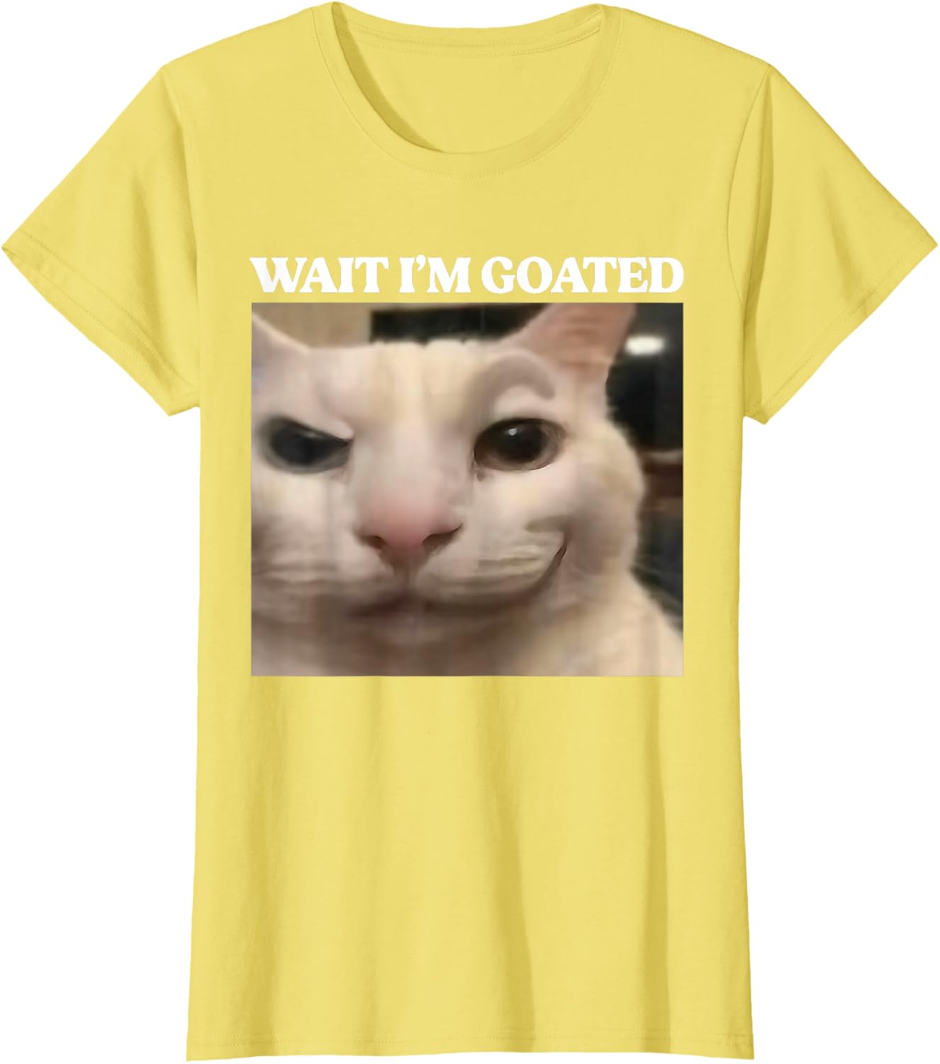 Wait I'm Goated Cat Silly Funny Cat Meme Men Women Graphic T-Shirt