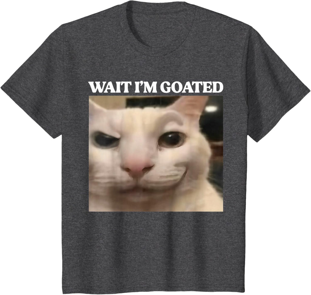 Wait I'm Goated Cat Silly Funny Cat Meme Men Women Graphic T-Shirt