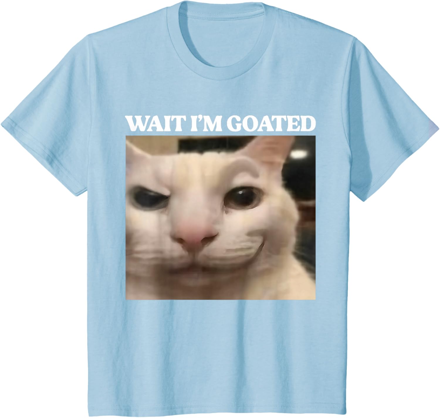 Wait I'm Goated Cat Silly Funny Cat Meme Men Women Graphic T-Shirt