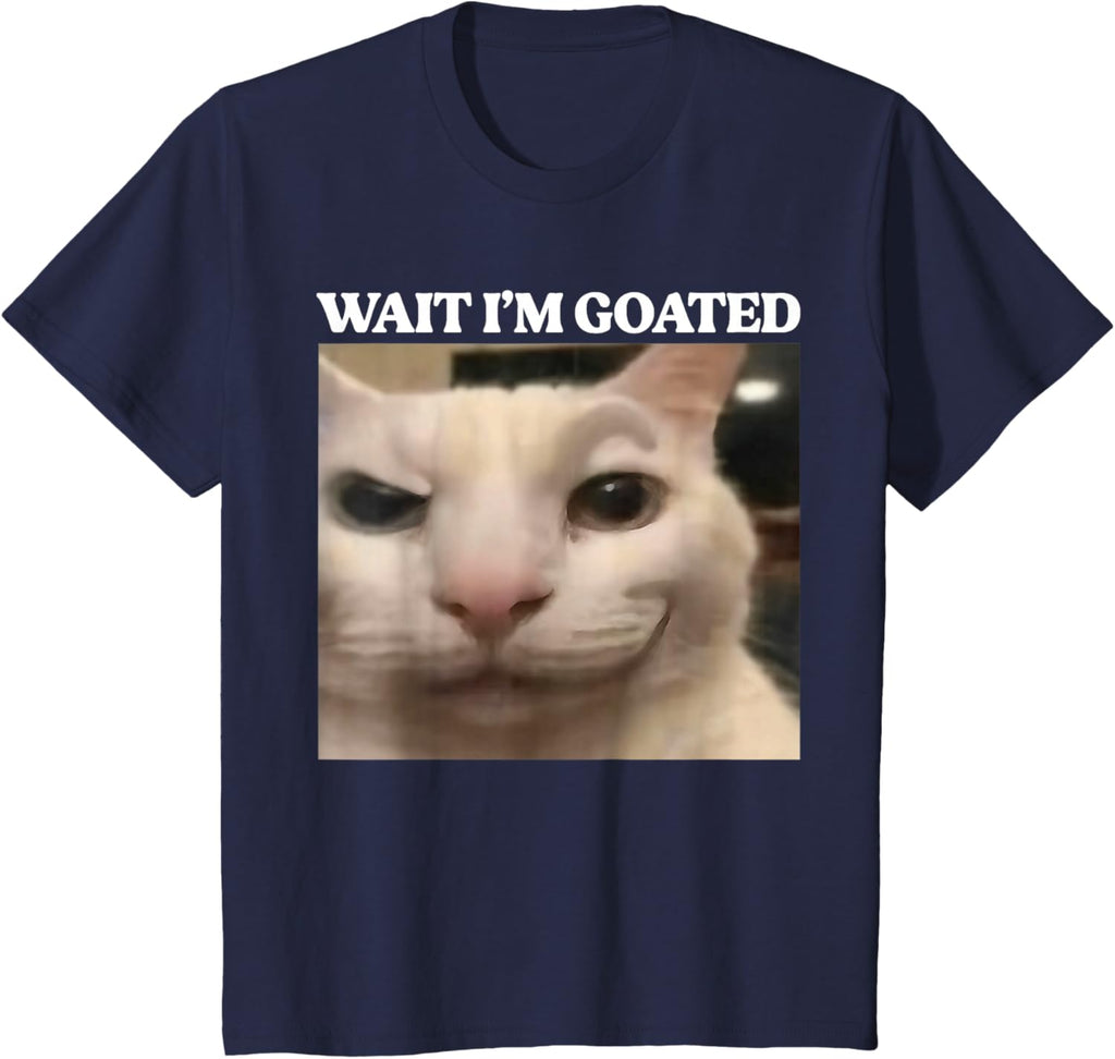 Wait I'm Goated Cat Silly Funny Cat Meme Men Women Graphic T-Shirt