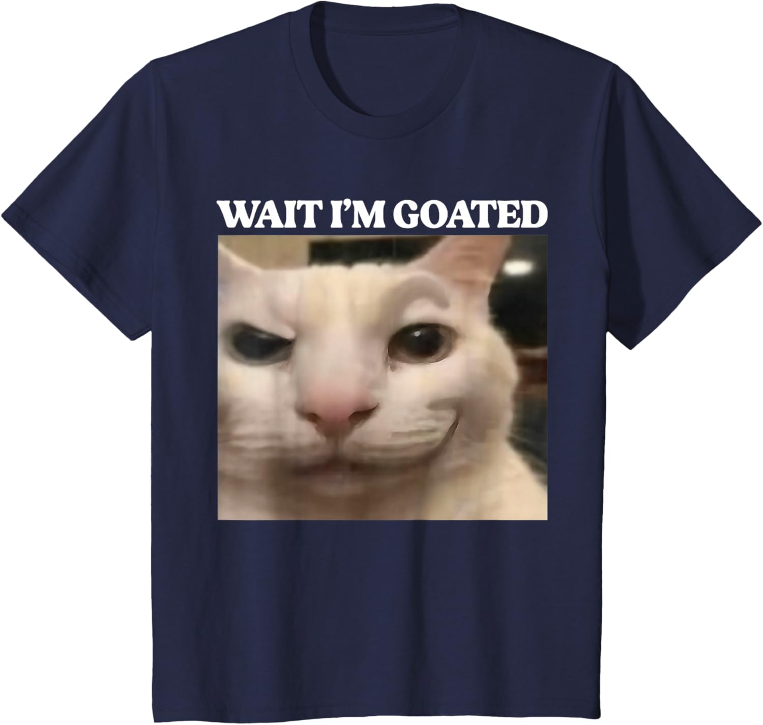 Wait I'm Goated Cat Silly Funny Cat Meme Men Women Graphic T-Shirt