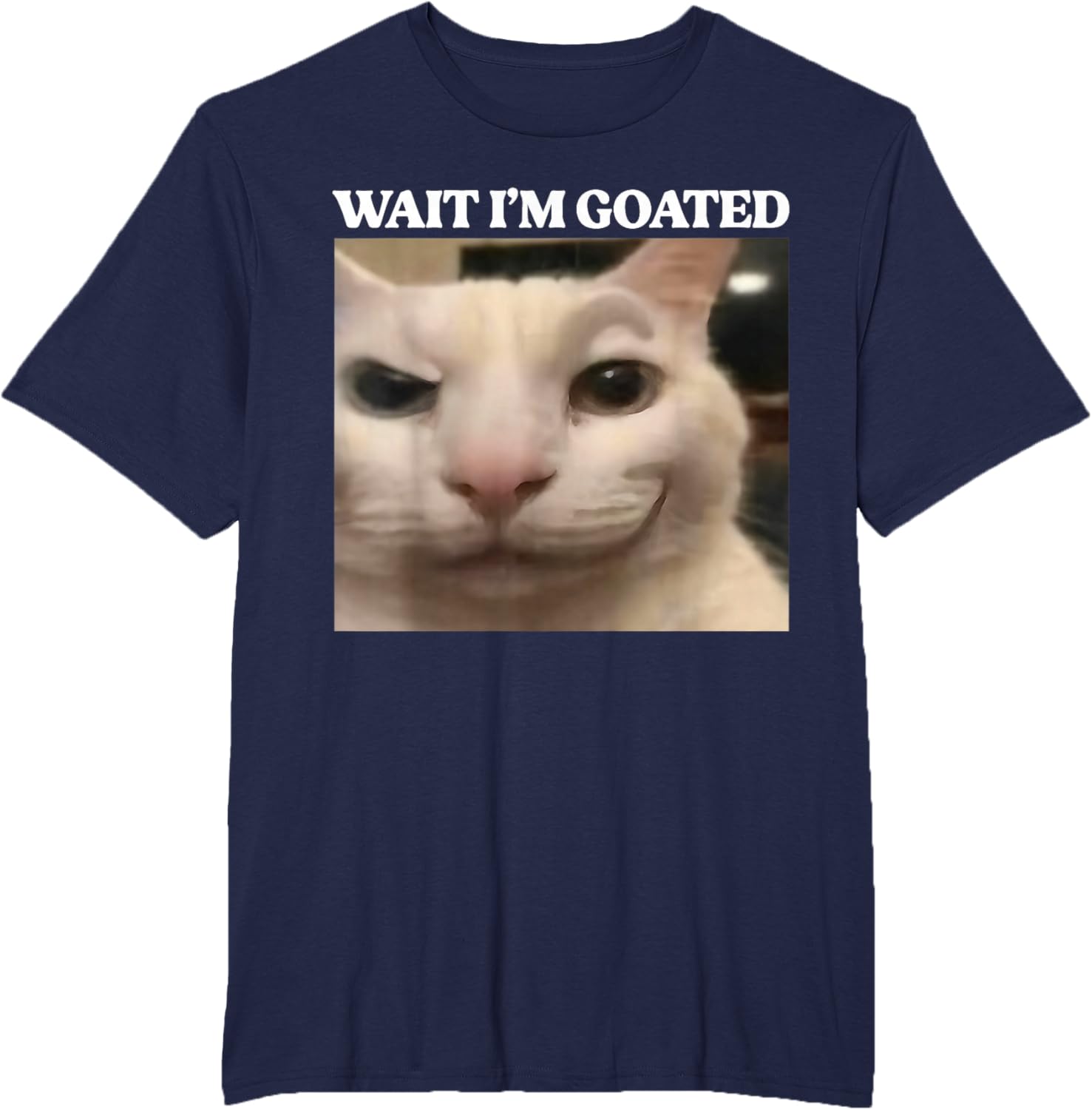 Wait I'm Goated Cat Silly Funny Cat Meme Men Women Graphic T-Shirt