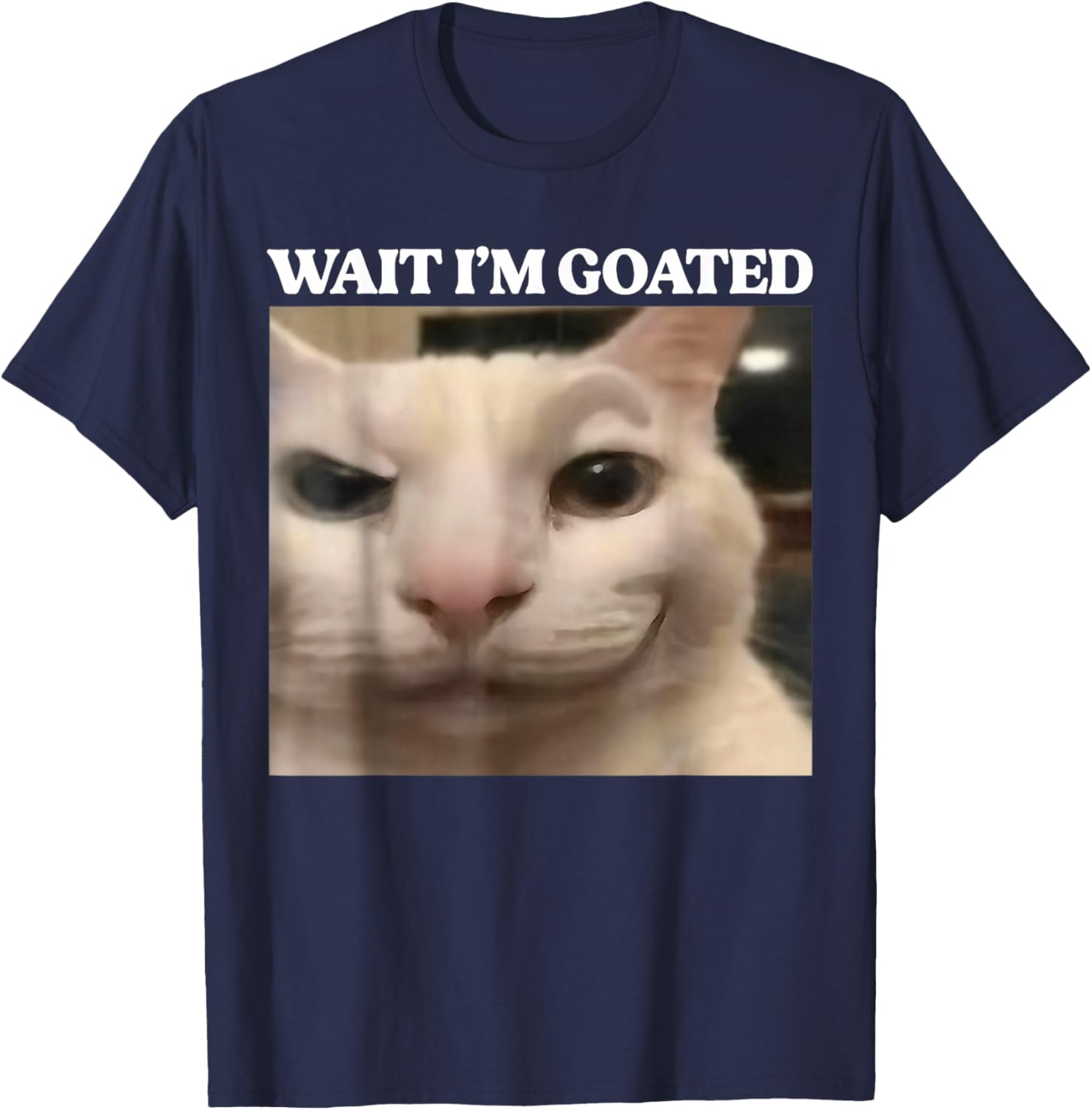 Wait I'm Goated Cat Silly Funny Cat Meme Men Women Graphic T-Shirt