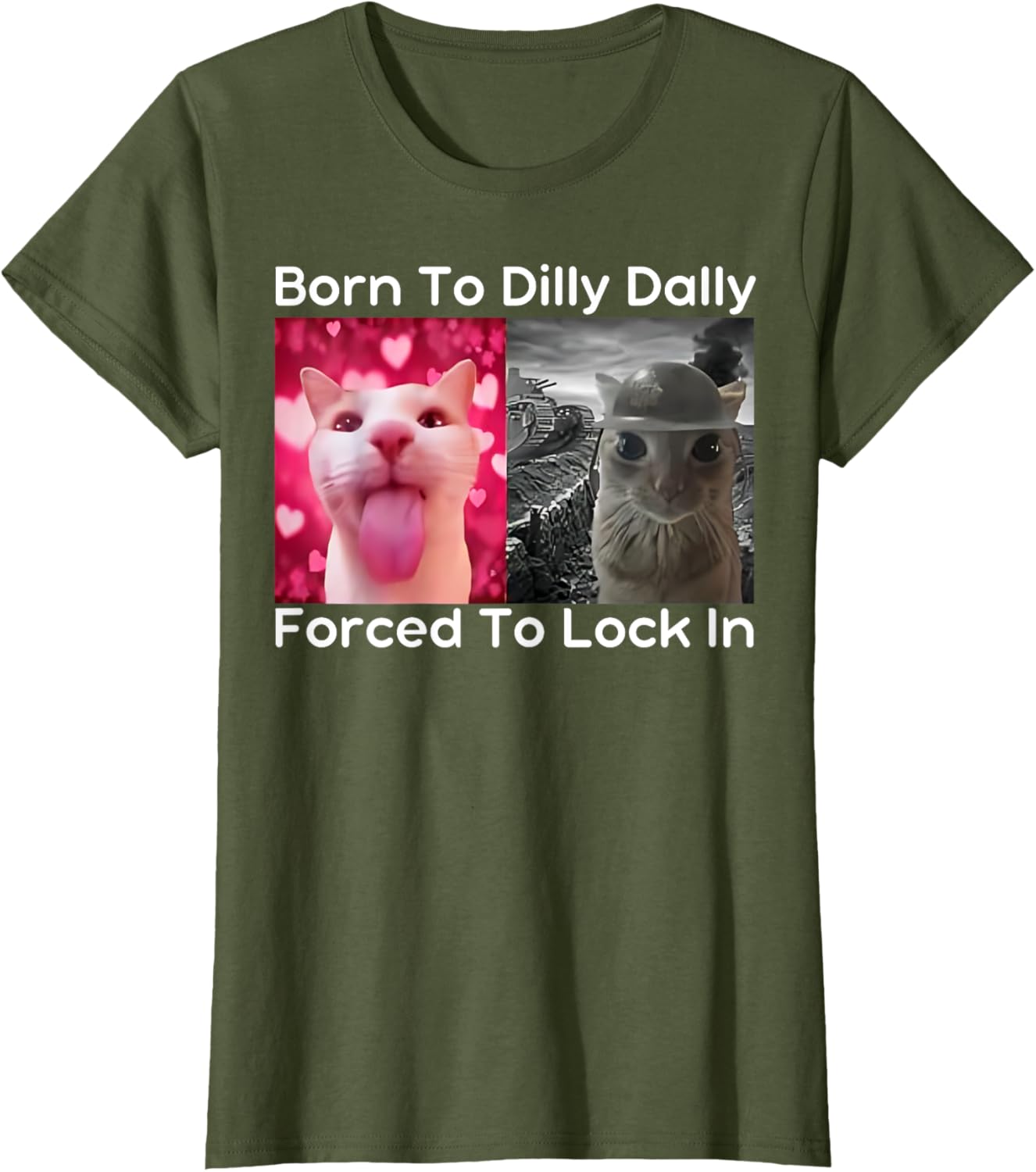 Born to Dilly Dally Forced to Lock in Cat Meme Funny Memes T-Shirt