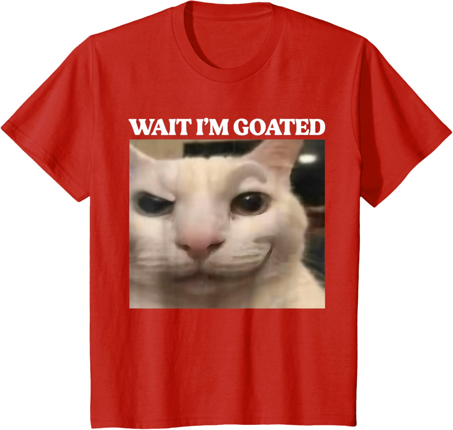 Wait I'm Goated Cat Silly Funny Cat Meme Men Women Graphic T-Shirt