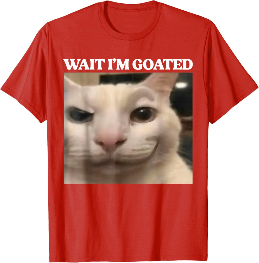 Wait I'm Goated Cat Silly Funny Cat Meme Men Women Graphic T-Shirt