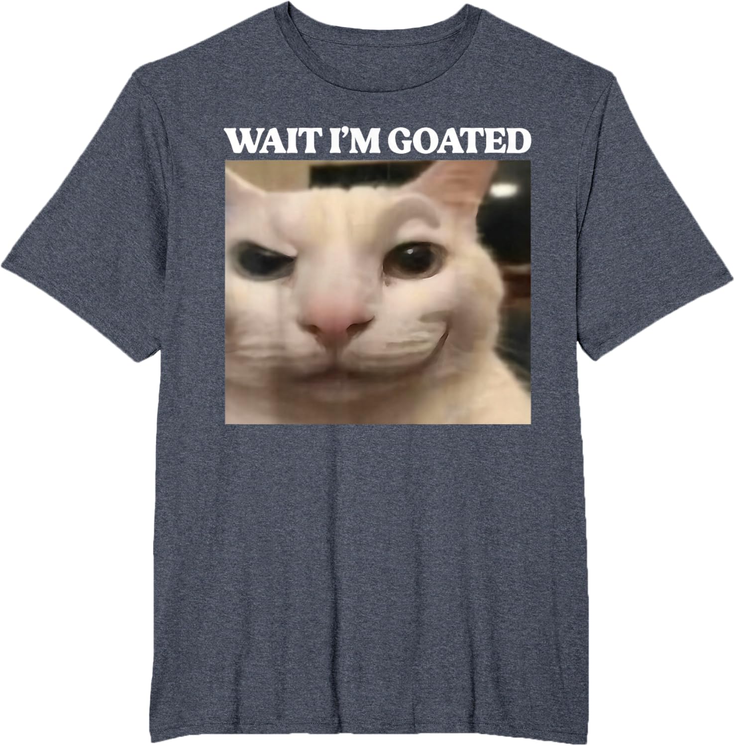 Wait I'm Goated Cat Silly Funny Cat Meme Men Women Graphic T-Shirt